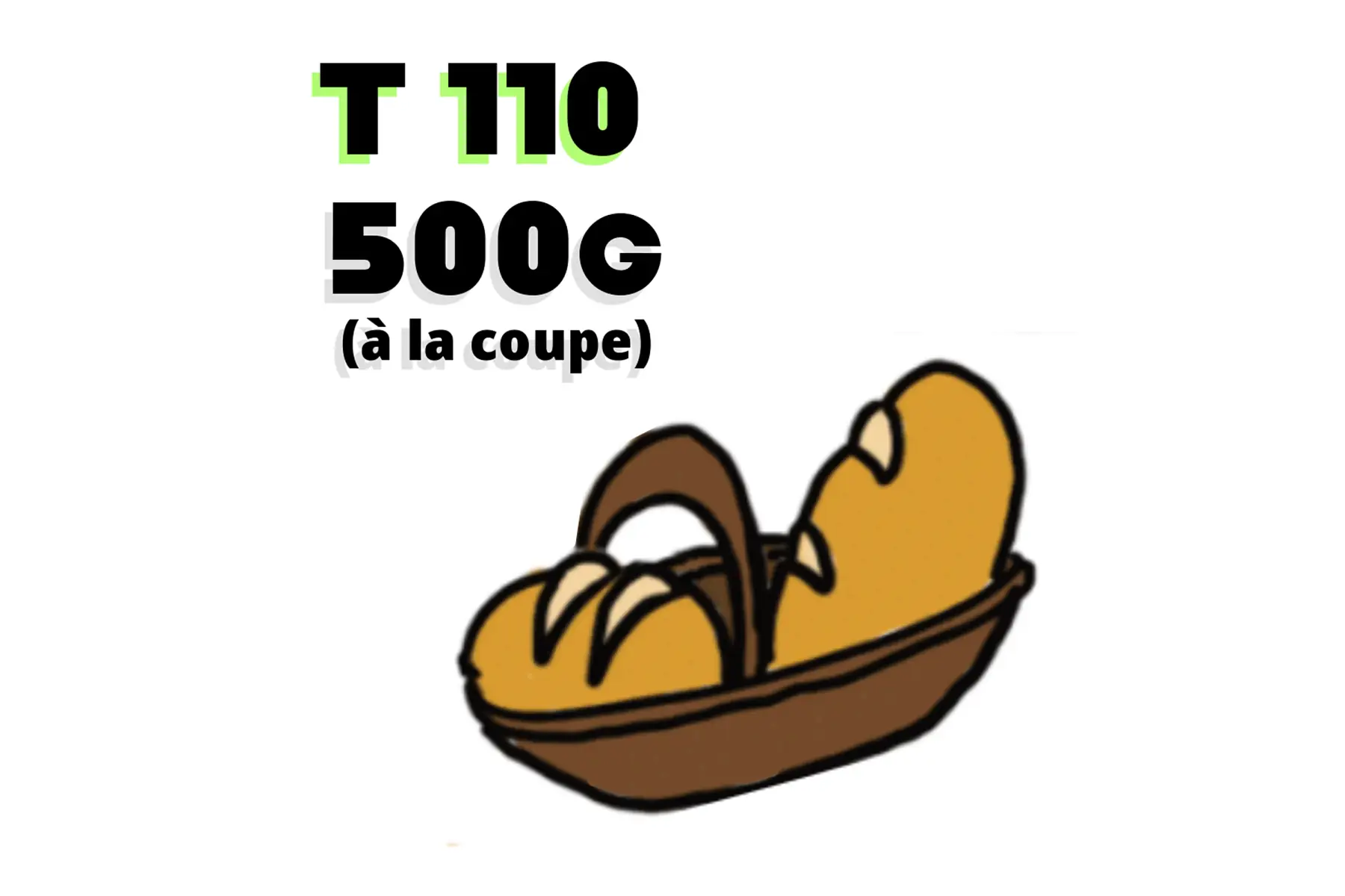 Pain T 110 500g / 2.6 euros